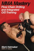 Cover: MMA Mastery: Flow Chain Drilling and Integrated O/D Training - Tracks Publishing,U.S.