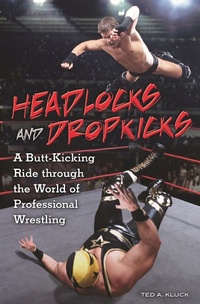 Enlarge image Cover: Headlocks and Dropkicks - Praeger Publishers Inc