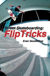 Abbildung von: Street Skateboarding: Flip Tricks - Tracks Publishing