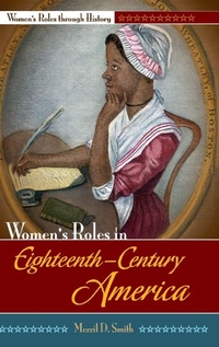 Enlarge image Cover: Women's Roles in Eighteenth-Century America - Greenwood Press