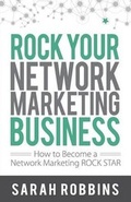 Cover: Rock Your Network Marketing Business - Robbins Skin Care Consulting