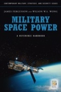 Cover: Military Space Power - Praeger Publishers Inc