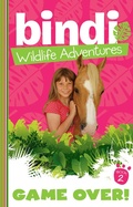 Cover: Bindi Wildlife Adventures 2: Game Over! - Random House Australia