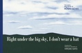 Cover: Right under the big sky, I don't wear a hat - Stone Bridge Press