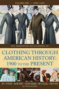 Cover: The Greenwood Encyclopedia of Clothing through American History, 1900 to the Present [2 volumes] - Greenwood Press