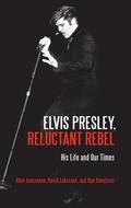 Cover: Elvis Presley, Reluctant Rebel - Praeger Publishers Inc