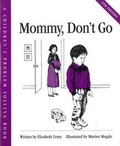 Cover: Mommy, Don't Go - Parenting Press Incorporated