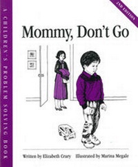 Enlarge image Cover: Mommy, Don't Go - Parenting Press Incorporated