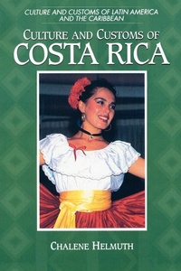 Enlarge image Cover: Culture and Customs of Costa Rica - Greenwood Press