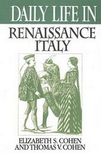 Enlarge image Cover: Daily Life in Renaissance Italy - Greenwood Press