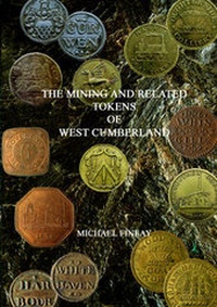 Abbildung von: The Mining and Related Tokens of West Cumberland and Their Issuers - Plains Books