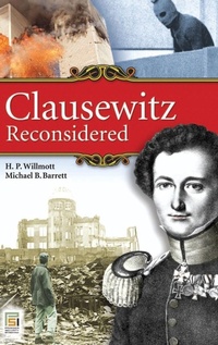 Enlarge image Cover: Clausewitz Reconsidered - Praeger Publishers Inc