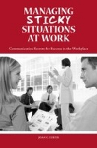 Abbildung von: Managing Sticky Situations at Work - Praeger Publishers Inc