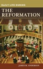 Cover: Daily Life during the Reformation - Greenwood Press