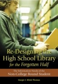 Abbildung von: Re-Designing the High School Library for the Forgotten Half - Libraries Unlimited Inc