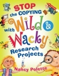 Cover: Stop the Copying with Wild and Wacky Research Projects - Libraries Unlimited Inc