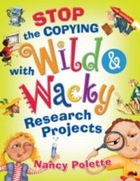 Abbildung von: Stop the Copying with Wild and Wacky Research Projects - Libraries Unlimited