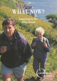 Enlarge image Cover: What Now? Adjusting to Life after Cancer - CancerBACUP (British Association of Cancer United