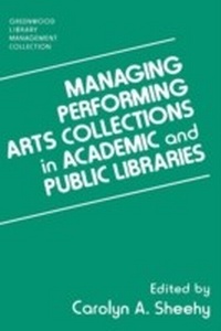 Abbildung von: Managing Performing Arts Collections in Academic and Public Libraries - Libraries Unlimited