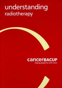 Enlarge image Cover: Understanding Radiotherapy - CancerBACUP (British Association of Cancer United