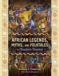 Cover: African Legends, Myths, and Folktales for Readers Theatre - Libraries Unlimited Inc