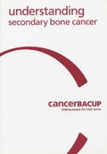 Cover: Understanding Secondary Bone Cancer - CancerBACUP (British Association of Cancer United