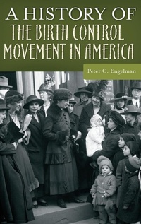 Enlarge image Cover: A History of the Birth Control Movement in America - Praeger Publishers Inc