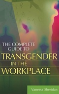 Cover: The Complete Guide to Transgender in the Workplace - Praeger Publishers Inc
