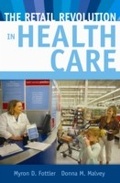 Cover: The Retail Revolution in Health Care - Praeger Publishers Inc