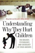 Cover: Understanding Why They Hurt Children - Praeger Publishers Inc