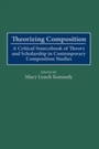 Cover: Theorizing Composition - Greenwood Press