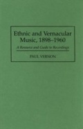 Cover: Ethnic and Vernacular Music, 1898-1960 - Greenwood Press