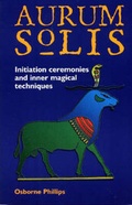 Cover: The Aurum Solis Initiation Ceremonies and Inner Magical Techniques - Thoth Publications