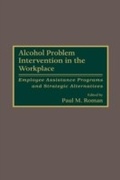 Cover: Alcohol Problem Intervention in the Workplace - Praeger Publishers Inc