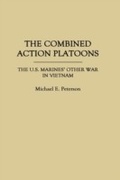 Cover: The Combined Action Platoons - Praeger Publishers Inc