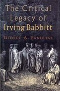 Cover: The Critical Legacy of Irving Babbitt - ISI Books