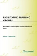 Cover: Facilitating Training Groups - Praeger Publishers Inc