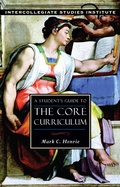 Cover: A Student's Guide to Core Curriculum - ISI Books