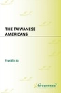 Cover: The Taiwanese Americans - Greenwood Press