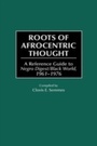 Cover: Roots of Afrocentric Thought - Greenwood Press