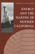 Cover: Energy and the Making of Modern California - The University of Akron Press