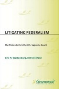 Enlarge image Cover: Litigating Federalism - Praeger Publishers Inc