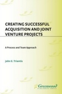 Abbildung von: Creating Successful Acquisition and Joint Venture Projects - Praeger Publishers Inc