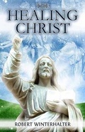 Cover: Healing Christ - Ozark Mountain Publishing