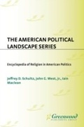 Cover: Encyclopedia of Religion in American Politics - Greenwood Press
