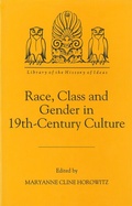 Cover: Race, Class and Gender in Nineteenth-Century Culture - University of Rochester Press