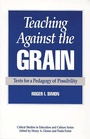 Cover: Teaching Against the Grain - Praeger Publishers Inc