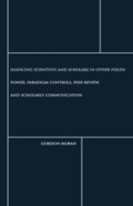 Cover: Silencing Scientists and Scholars in Other Fields - Praeger Publishers Inc