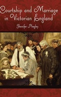 Cover: Courtship and Marriage in Victorian England - Praeger Publishers Inc