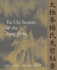 Enlarge image Cover: Tai Chi Secrets of the Yang Style - YMAA Publication Center